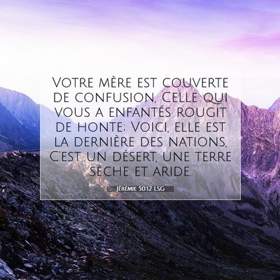 Picture 07 - Jérémie 50:12 LSG - Votre mère est couverte de confusion, Celle qui - Bible Verse Picture