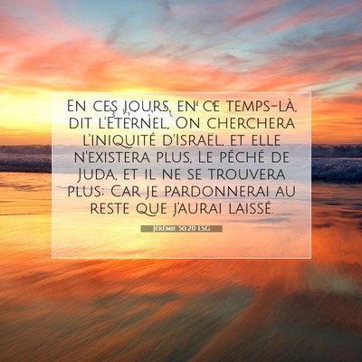 Picture 07 - Jérémie 50:20 LSG - En ces jours, en ce temps-là, dit l'Eternel, On - Bible Verse Picture
