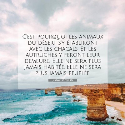Picture 07 - Jérémie 50:39 LSG - C'est pourquoi les animaux du désert s'y - Bible Verse Picture