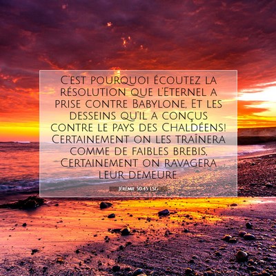 Picture 07 - Jérémie 50:45 LSG - C'est pourquoi écoutez la résolution que - Bible Verse Picture