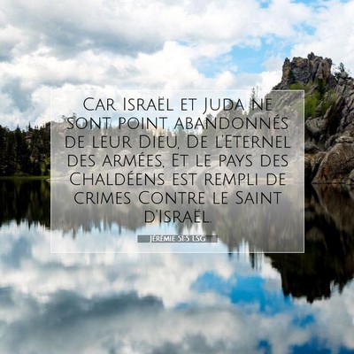 Picture 07 - Jérémie 51:5 LSG - Car Israël et Juda ne sont point abandonnés de - Bible Verse Picture