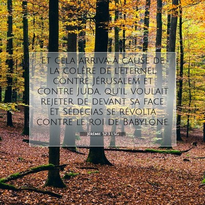 Picture 07 - Jérémie 52:3 LSG - Et cela arriva à cause de la colère de - Bible Verse Picture