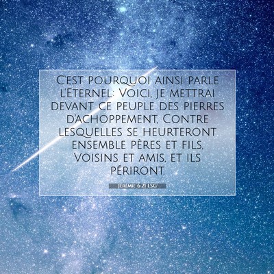 Picture 07 - Jérémie 6:21 LSG - C'est pourquoi ainsi parle l'Eternel: Voici, je - Bible Verse Picture