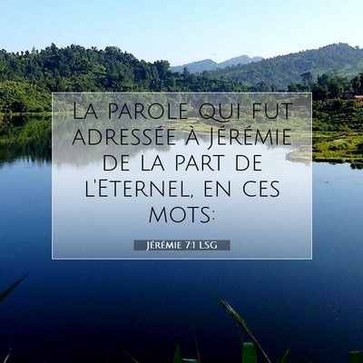 Picture 07 - Jérémie 7:1 LSG - La parole qui fut adressée à Jérémie de la - Bible Verse Picture