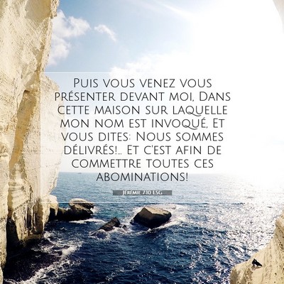 Picture 07 - Jérémie 7:10 LSG - Puis vous venez vous présenter devant moi, Dans - Bible Verse Picture
