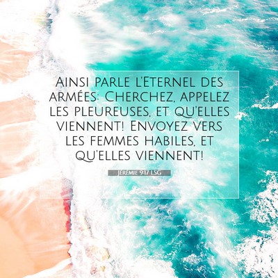 Picture 07 - Jérémie 9:17 LSG - Ainsi parle l'Eternel des armées: Cherchez, - Bible Verse Picture