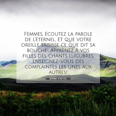 Picture 07 - Jérémie 9:20 LSG - Femmes, écoutez la parole de l'Eternel, Et que - Bible Verse Picture