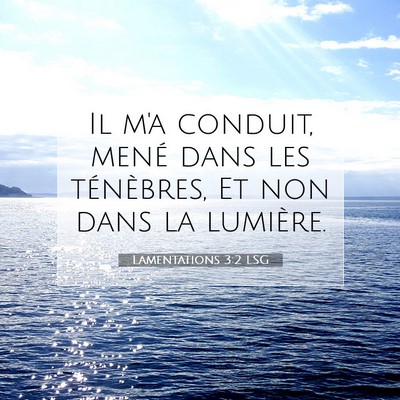 Picture 07 - Lamentations 3:2 LSG - Il m'a conduit, mené dans les ténèbres, Et non - Bible Verse Picture
