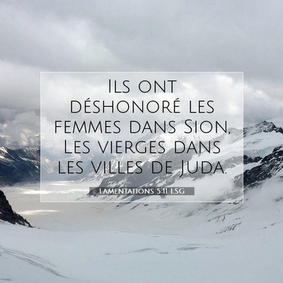 Picture 07 - Lamentations 5:11 LSG - Ils ont déshonoré les femmes dans Sion, Les - Bible Verse Picture