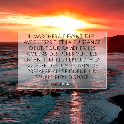 Picture 07 - Luc 1:17 LSG - il marchera devant Dieu avec l'esprit et la - Bible Verse Picture