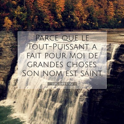 Picture 07 - Luc 1:49 LSG - Parce que le Tout-Puissant a fait pour moi de - Bible Verse Picture