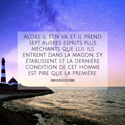 Picture 07 - Luc 11:26 LSG - Alors il s'en va, et il prend sept autres esprits - Bible Verse Picture