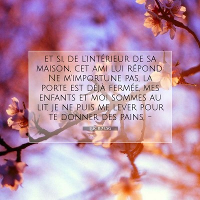 Picture 07 - Luc 11:7 LSG - et si, de l'intérieur de sa maison, cet ami lui - Bible Verse Picture