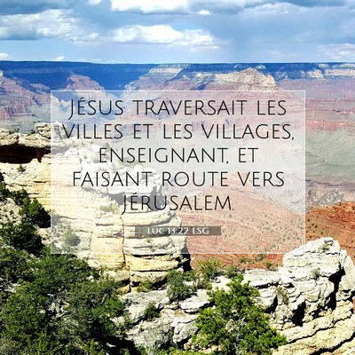 Picture 07 - Luc 13:22 LSG - Jésus traversait les villes et les villages, - Bible Verse Picture