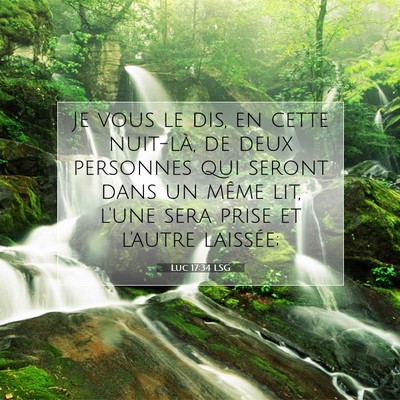 Picture 07 - Luc 17:34 LSG - Je vous le dis, en cette nuit-là, de deux - Bible Verse Picture