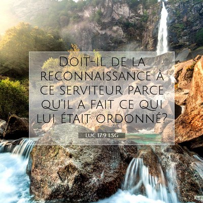 Picture 07 - Luc 17:9 LSG - Doit-il de la reconnaissance à ce serviteur - Bible Verse Picture