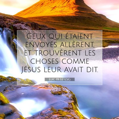 Picture 07 - Luc 19:32 LSG - Ceux qui étaient envoyés allèrent, et - Bible Verse Picture