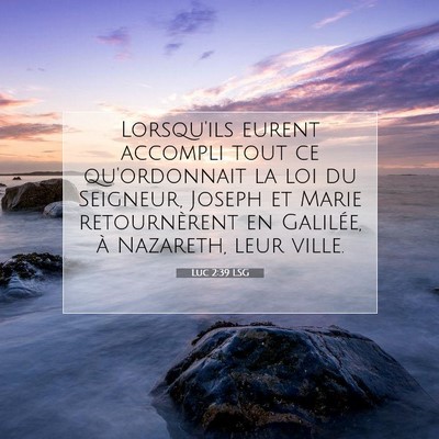 Picture 07 - Luc 2:39 LSG - Lorsqu'ils eurent accompli tout ce qu'ordonnait - Bible Verse Picture