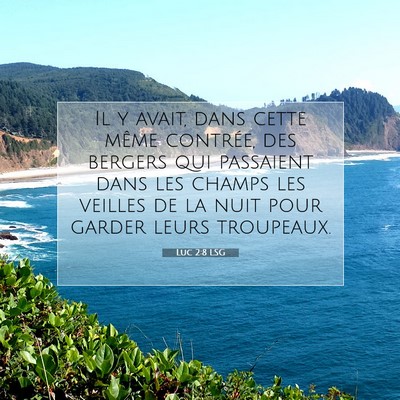 Picture 07 - Luc 2:8 LSG - Il y avait, dans cette même contrée, des - Bible Verse Picture