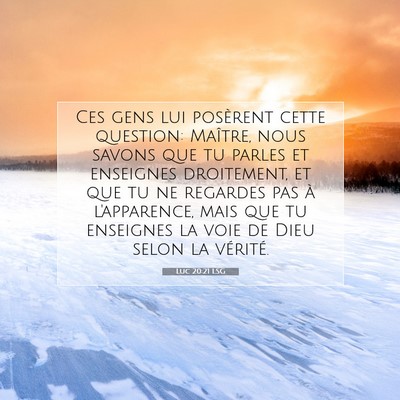 Picture 07 - Luc 20:21 LSG - Ces gens lui posèrent cette question: Maître, - Bible Verse Picture