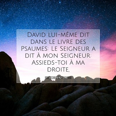 Picture 07 - Luc 20:42 LSG - David lui-même dit dans le livre des Psaumes: Le - Bible Verse Picture