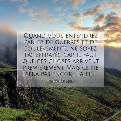 Picture 07 - Luc 21:9 LSG - Quand vous entendrez parler de guerres et de - Bible Verse Picture