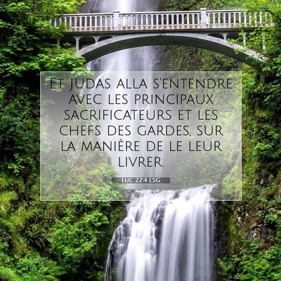 Picture 07 - Luc 22:4 LSG - Et Judas alla s'entendre avec les principaux - Bible Verse Picture