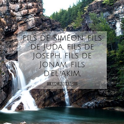 Picture 07 - Luc 3:30 LSG - fils de Siméon, fils de Juda, fils de Joseph, - Bible Verse Picture