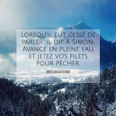 Picture 07 - Luc 5:4 LSG - Lorsqu'il eut cessé de parler, il dit à Simon: - Bible Verse Picture