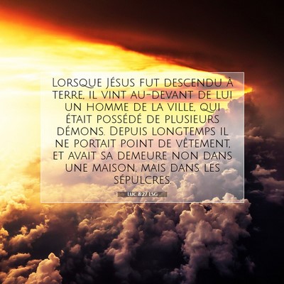 Picture 07 - Luc 8:27 LSG - Lorsque Jésus fut descendu à terre, il vint - Bible Verse Picture