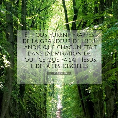 Picture 07 - Luc 9:43 LSG - Et tous furent frappés de la grandeur de Dieu. - Bible Verse Picture