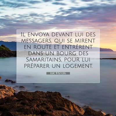 Picture 07 - Luc 9:52 LSG - Il envoya devant lui des messagers, qui se mirent - Bible Verse Picture
