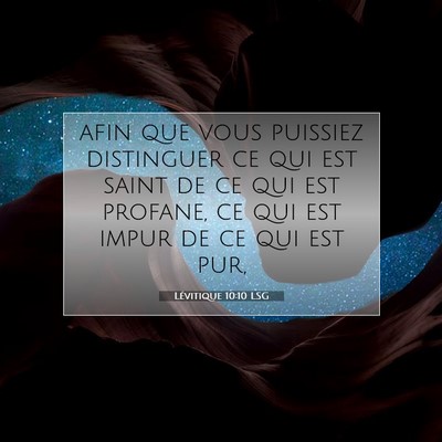 Picture 07 - Lévitique 10:10 LSG - afin que vous puissiez distinguer ce qui est - Bible Verse Picture