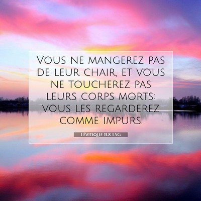 Picture 07 - Lévitique 11:8 LSG - Vous ne mangerez pas de leur chair, et vous ne - Bible Verse Picture