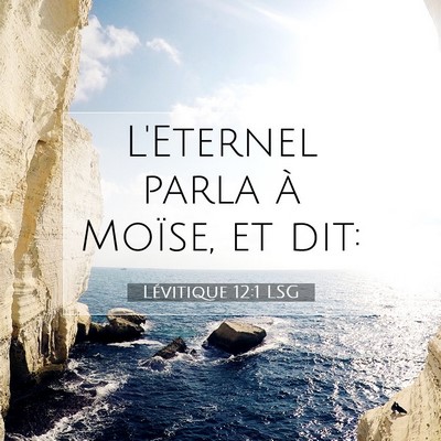 Picture 07 - Lévitique 12:1 LSG - L'Eternel parla à Moïse, et - Bible Verse Picture