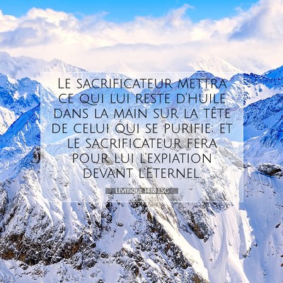 Picture 07 - Lévitique 14:18 LSG - Le sacrificateur mettra ce qui lui reste d'huile - Bible Verse Picture