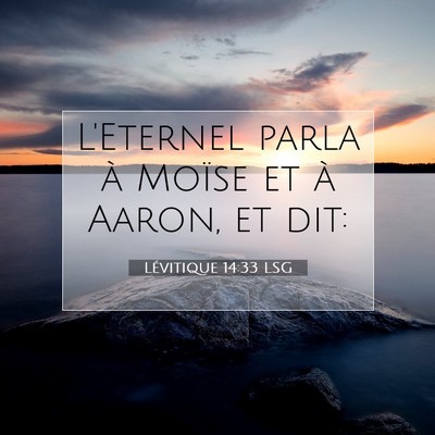 Picture 07 - Lévitique 14:33 LSG - L'Eternel parla à Moïse et à Aaron, et - Bible Verse Picture