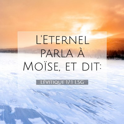 Picture 07 - Lévitique 17:1 LSG - L'Eternel parla à Moïse, et - Bible Verse Picture