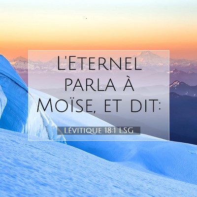 Picture 07 - Lévitique 18:1 LSG - L'Eternel parla à Moïse, et - Bible Verse Picture