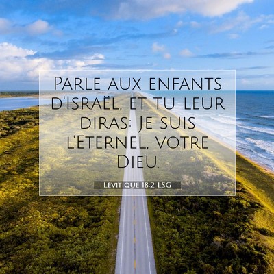 Picture 07 - Lévitique 18:2 LSG - Parle aux enfants d'Israël, et tu leur diras: Je - Bible Verse Picture