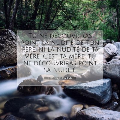 Picture 07 - Lévitique 18:7 LSG - Tu ne découvriras point la nudité de ton père, - Bible Verse Picture