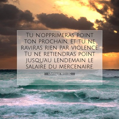 Picture 07 - Lévitique 19:13 LSG - Tu n'opprimeras point ton prochain, et tu ne - Bible Verse Picture
