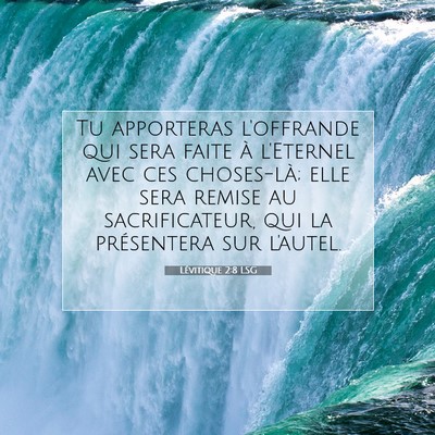 Picture 07 - Lévitique 2:8 LSG - Tu apporteras l'offrande qui sera faite à - Bible Verse Picture