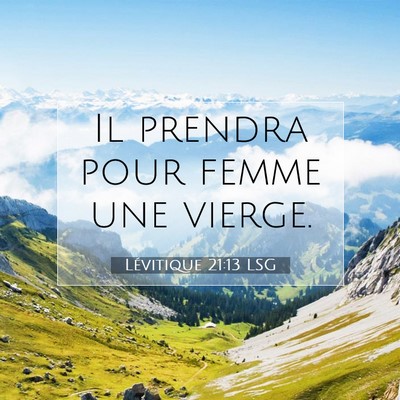 Picture 07 - Lévitique 21:13 LSG - Il prendra pour femme une - Bible Verse Picture