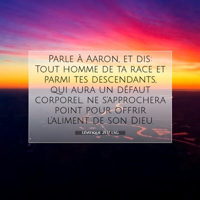 Picture 07 - Lévitique 21:17 LSG - Parle à Aaron, et dis: Tout homme de ta race et - Bible Verse Picture