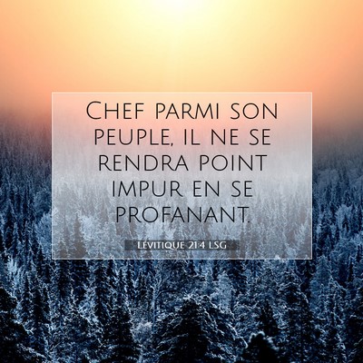 Picture 07 - Lévitique 21:4 LSG - Chef parmi son peuple, il ne se rendra point - Bible Verse Picture