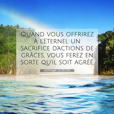 Picture 07 - Lévitique 22:29 LSG - Quand vous offrirez à l'Eternel un sacrifice - Bible Verse Picture