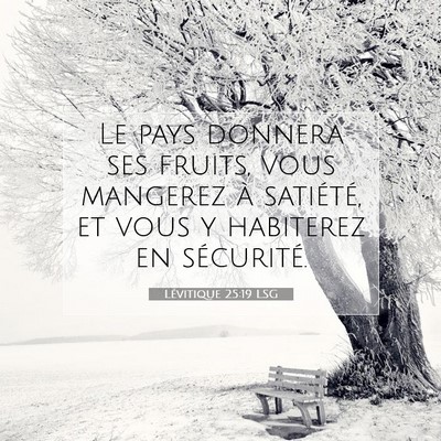 Picture 07 - Lévitique 25:19 LSG - Le pays donnera ses fruits, vous mangerez à - Bible Verse Picture