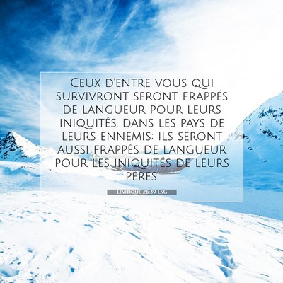 Picture 07 - Lévitique 26:39 LSG - Ceux d'entre vous qui survivront seront frappés - Bible Verse Picture