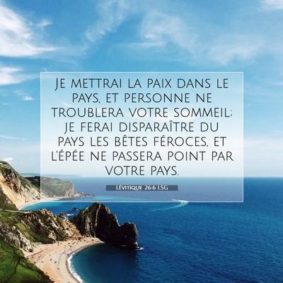 Picture 07 - Lévitique 26:6 LSG - Je mettrai la paix dans le pays, et personne ne - Bible Verse Picture